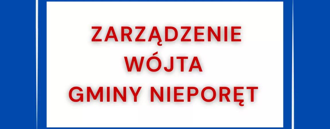 Baner Zarzadzenia Wójta Gminy Nieporęt 