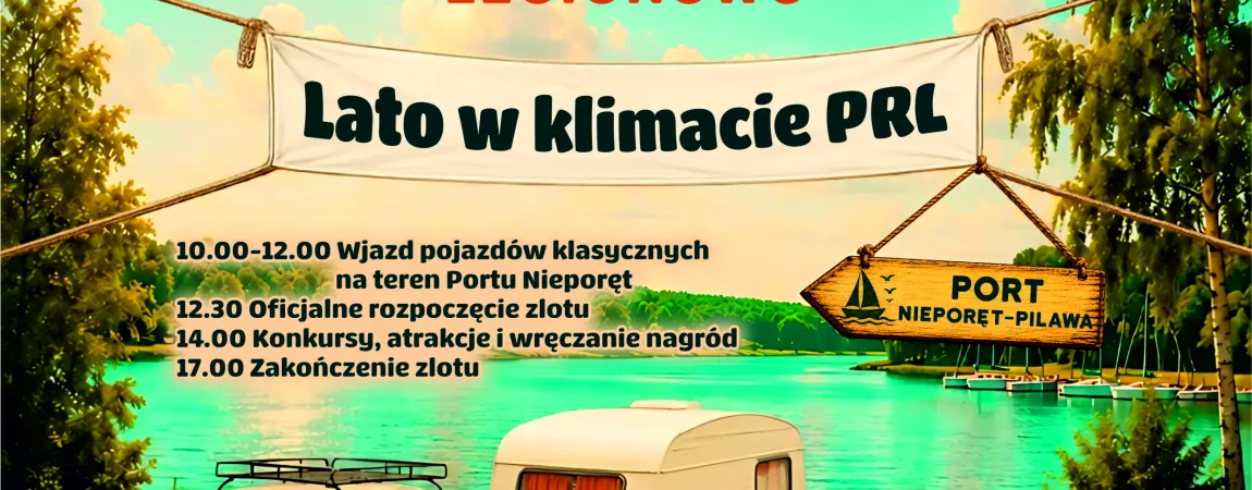 Plakat przedstawiający wydarzenie Wakacyjny zlot Classic Cars Legionowo - Lato w klimacie PRL